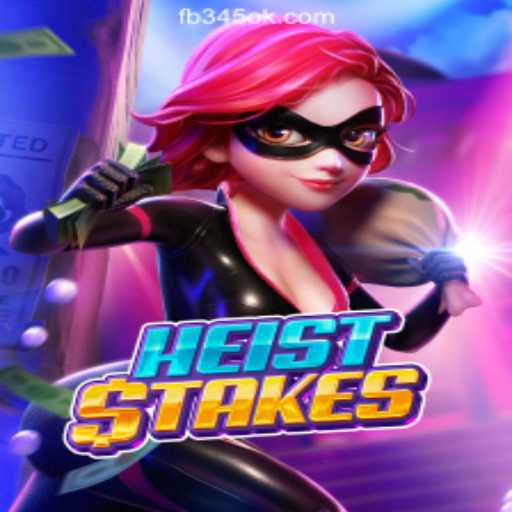 Exploring the Exciting World of HeistStakes: A Comprehensive Guide
